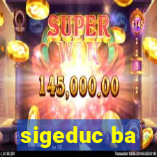 sigeduc ba